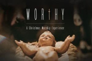 Worthy A christmas Worship Experience