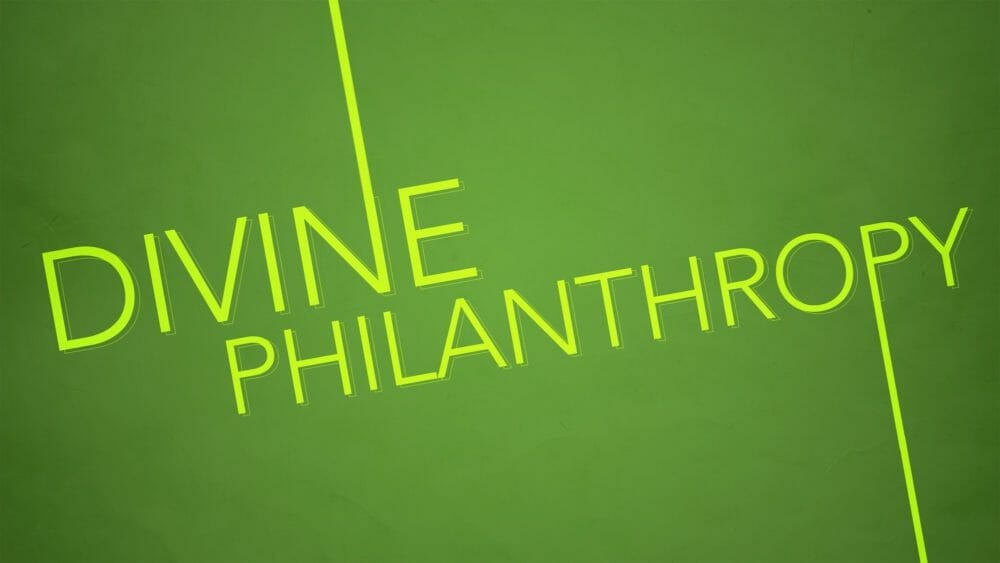 Divine Philanthropy
